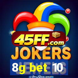 8g bet 10